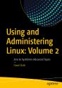 Using And Administering Linux: Volume 2 - Preview