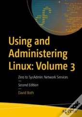 Using And Administering Linux: Volume 3