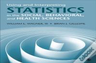 Using And Interpreting Statistics In The Social, Behavioral, And Health Sciences