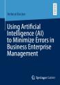 Using Artificial Intelligence (Ai) To Minimize Errors In Business Enterprise Management - Preview