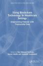 Using Blockchain Technology In Healthcare Settings - Preview