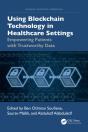 Using Blockchain Technology In Healthcare Settings - Preview