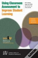 Using Classroom Assessment To Improve Student Learning