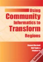 Using Community Informatics To Transform Regions