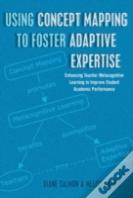 Using Concept Mapping To Foster Adaptive Expertise
