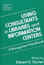 Using Consultants In Libraries And Information Centers - Preview