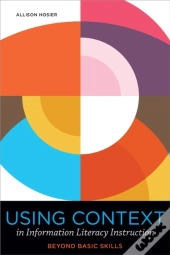 Using Context In Information Literacy Instruction