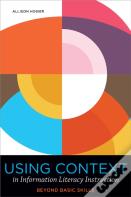 Using Context In Information Literacy Instruction
