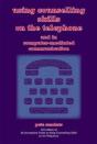 Using Counselling Skills On The Telephone And In Computer-Mediated Communication - Preview