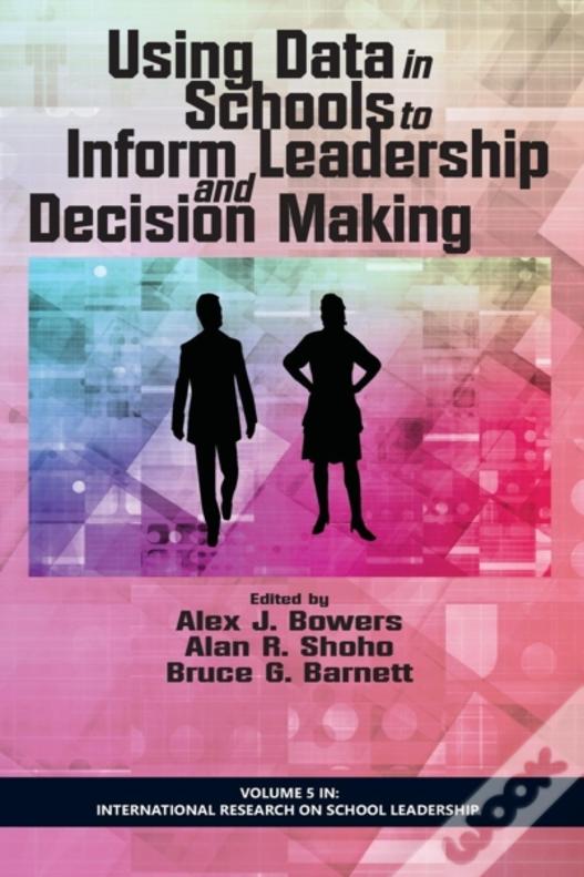 Using Data In Schools To Inform Leadership And Decision Making