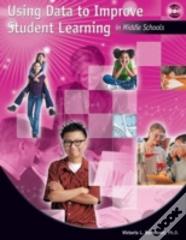 Using Data To Improve Student Learning In Middle School