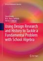 Using Design Research And History To Tackle A Fundamental Problem With School Algebra - Preview