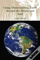 Using Diatomaceous Earth Around The House And Yard