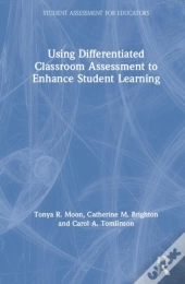 Using Differentiated Classroom Assessment To Enhance Student Learning