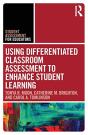 Using Differentiated Classroom Assessment To Enhance Student Learning - Preview