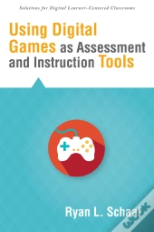 Using Digital Games As Assessment And Instruction Tools