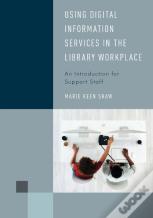 Using Digital Information Services In The Library Workplace