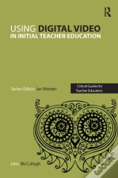 Using Digital Video In Initial Teacher Education