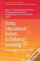 Using Educational Robots To Enhance Learning