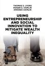 Using Entrepreneurship And Social Innovation To Mitigate Wealth Inequality - Preview