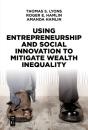 Using Entrepreneurship And Social Innovation To Mitigate Wealth Inequality - Preview
