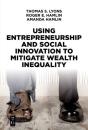 Using Entrepreneurship And Social Innovation To Mitigate Wealth Inequality - Preview