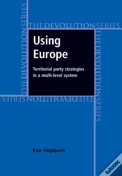Capa do artigo Using Europe: Territorial Party Strategies In A Multi-Level System
