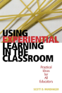 Using Experiential Learning In The Classroom - Preview