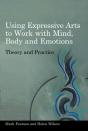 Using Expressive Arts To Work With Mind, Body And Emotions - Preview