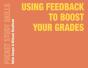 Using Feedback To Boost Your Grades - Preview