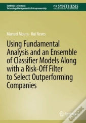 Using Fundamental Analysis And An Ensemble Of Classifier Models Along With A Risk-Off Filter To Select Outperforming Companies