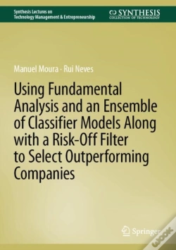 Capa do artigo Using Fundamental Analysis And An Ensemble Of Classifier Models Along With A Risk-Off Filter To Select Outperforming Companies