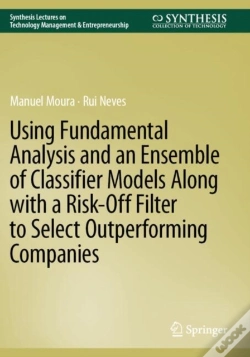 Capa do artigo Using Fundamental Analysis And An Ensemble Of Classifier Models Along With A Risk-Off Filter To Select Outperforming Companies