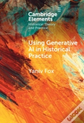 Using Generative Ai In Historical Practice