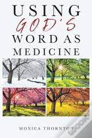 Using God'S Word As Medicine