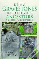 Using Gravestones To Trace Your Ancestors