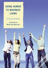 Using Humor To Maximize Living
