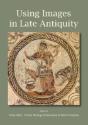 Using Images In Late Antiquity - Preview