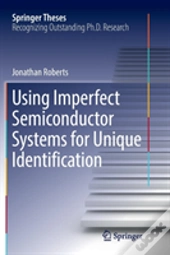 Using Imperfect Semiconductor Systems For Unique Identification