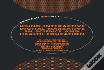 Using Interactive Digital Narrative In Science And Health Education