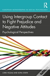 Using Intergroup Contact To Fight Prejudice And Negative Attitudes