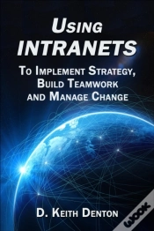Capa do artigo Using Intranets: To Implement Strategy, Build Teamwork  And Manage Change