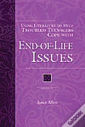 Using Literature To Help Troubled Teenagers Cope With End-Of-Life Issues