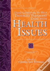 Using Literature To Help Troubled Teenagers Cope With Health Issues