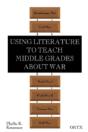 Using Literature To Teach Middle Grades About War - Preview