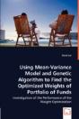 Using Mean-Variance Model And Genetic Algorithm To Find The Optimized Weights Of Portfolio Of Funds - Preview