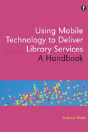 Using Mobile Technology To Deliver Library Services - Preview