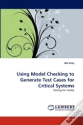Using Model Checking To Generate Test Cases For Critical Systems