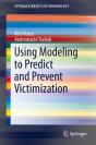 Using Modeling To Predict And Prevent Victimization - Preview