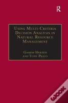 Using Multi-Criteria Decision Analysis In Natural Resource Management
